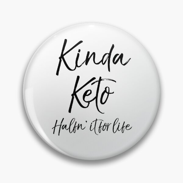 Item preview, Kinda Keto Halfn' it for Life Funny Keto Quote designed and sold by TNDesignStudio.