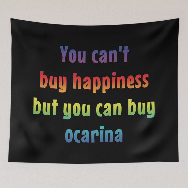 Item preview, You Can't Buy Happiness But You Can Buy Ocarina designed and sold by ojdart.