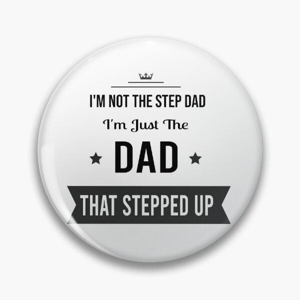 Item preview, I'm Not The Step Dad I'm Just The Dad That Stepped Up Father's Day Gift designed and sold by awesomedesignrd.