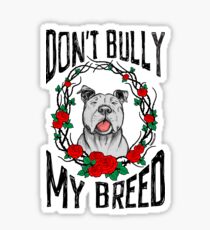DON'T BULLY MY BREED V3 Sticker