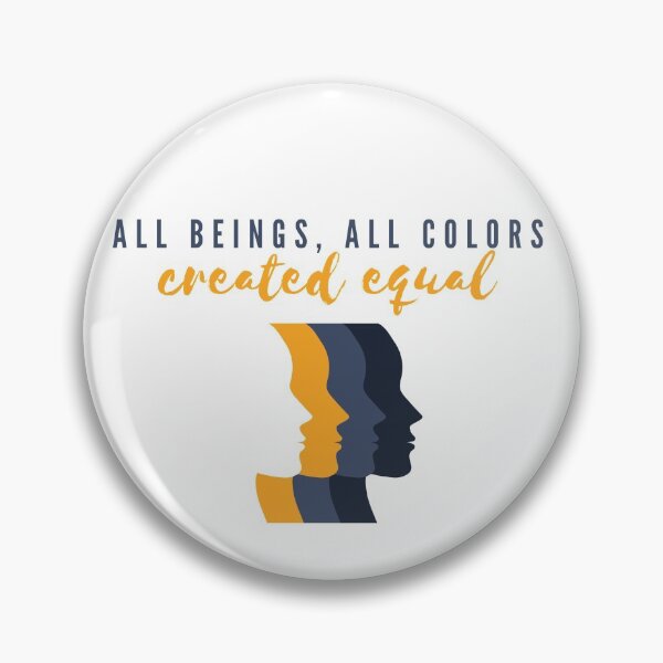 Item preview, All beings, all colors are created equal designed and sold by ItsNikkiArts.