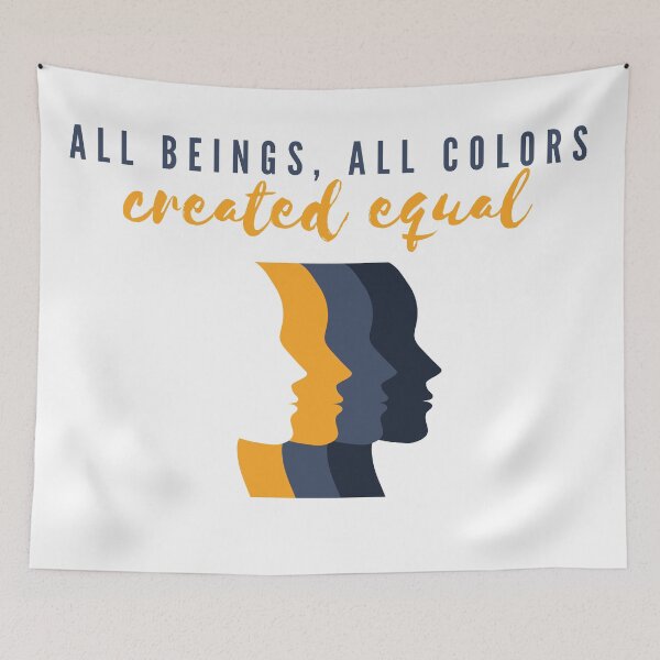 Item preview, All beings, all colors are created equal designed and sold by ItsNikkiArts.