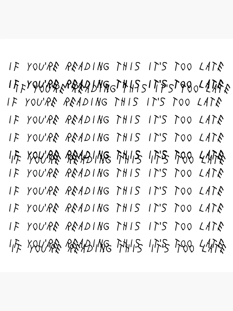 If you're reading this it's too late