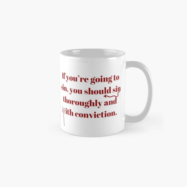 Sin Thoroughly and with Conviction Classic Mug