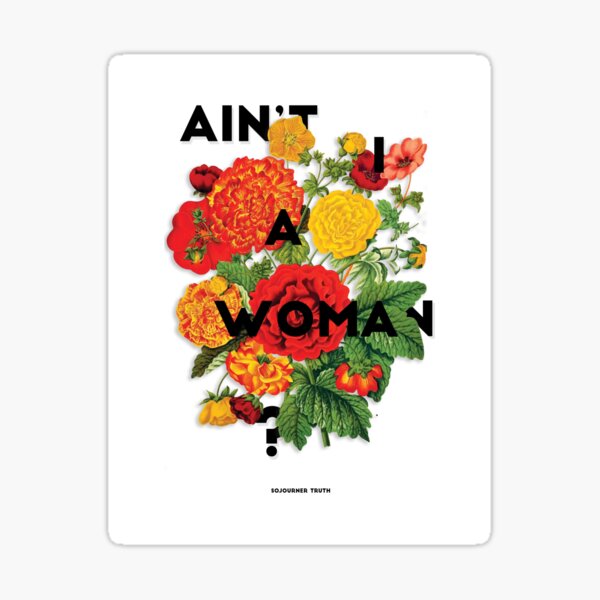 Ain't I A Woman?, 2015 Sticker