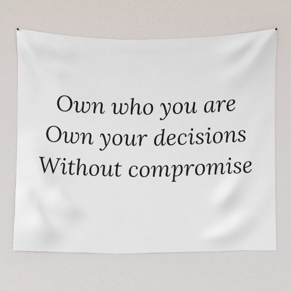 Item preview, Own who you are, own your decisions without compromise designed and sold by ItsNikkiArts.