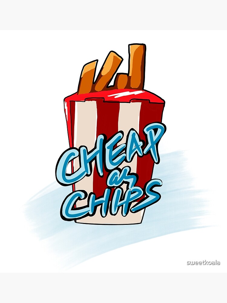 Cheap as chips