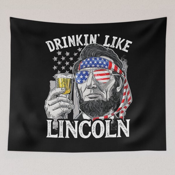 Item preview, 4th of July, Drinking Like Lincoln Abraham designed and sold by Iliaswindels.
