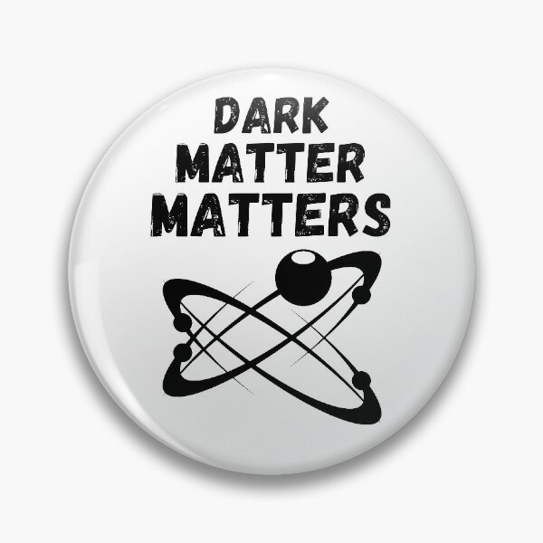 Item preview, Dark Matter Matters  designed and sold by RIVEofficial.
