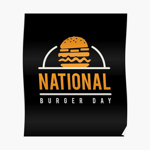 "National burger Day, burger, food, hamburger, day, national" Poster by