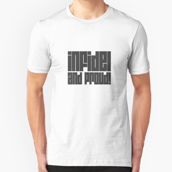 infidel and proud! Slim Fit T-Shirt