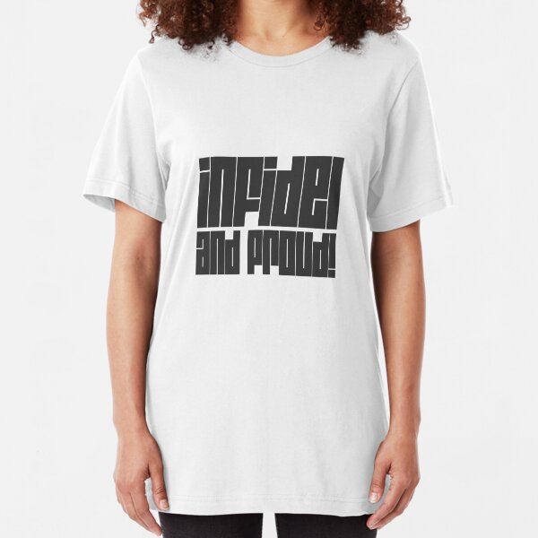 infidel and proud! Slim Fit T-Shirt