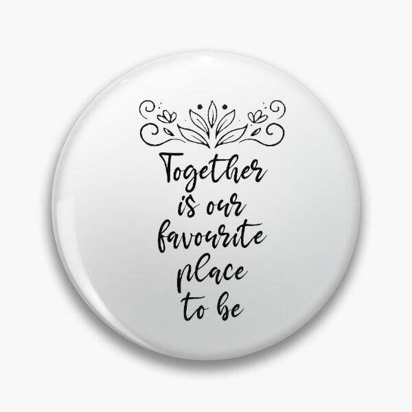 Item preview, Together is our favourite place to be ,Love ,Quotation prints designed and sold by Noussairox.
