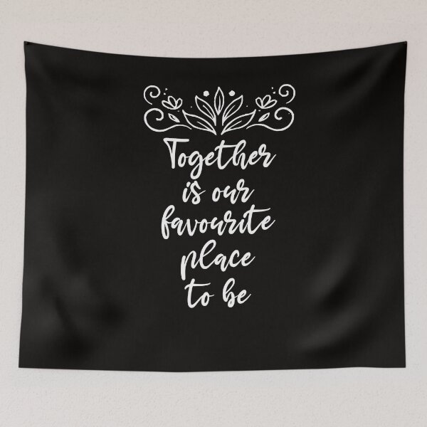 Item preview, Together is our favourite place to be ,Love ,Quotation prints designed and sold by Noussairox.