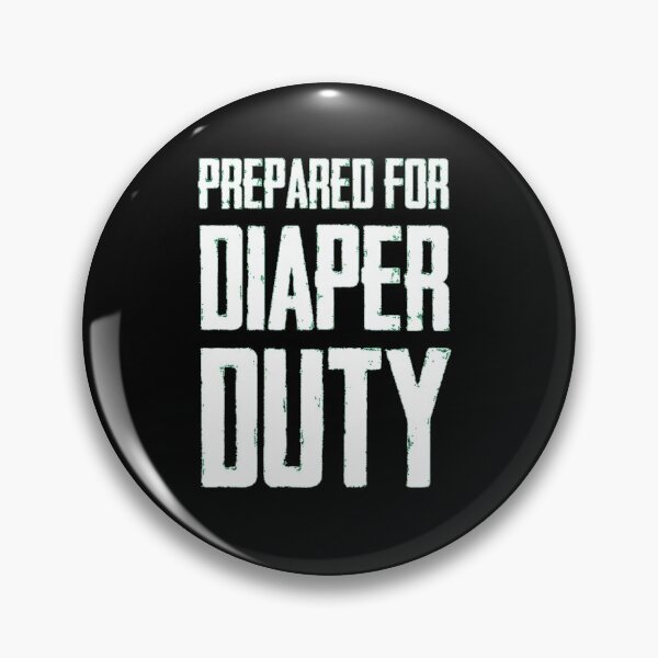 Item preview, Prepared for Diaper Duty designed and sold by Aymane8718.