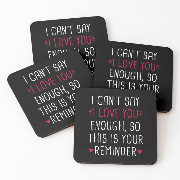Item preview, I Can't Say I Love You Enough So This Is Your Reminder designed and sold by T-shirt For You.