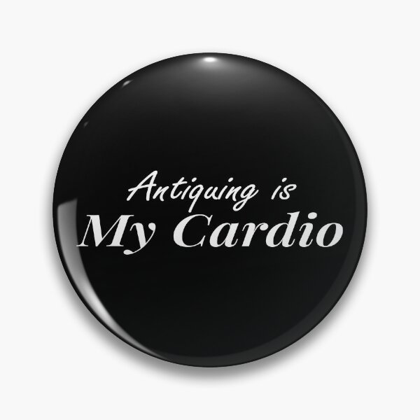 Item preview, Antiquing Is My Cardio, Antique lover,  Antiquing,Vintage , Yard sale designed and sold by Islanr.