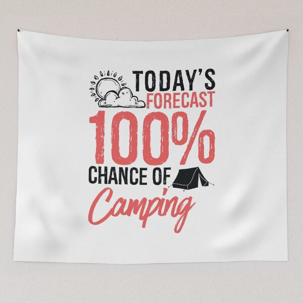 Item preview, Today's Forecast 100% Chance of camping Funny Outdoors Gift Idea designed and sold by Orange Pieces.