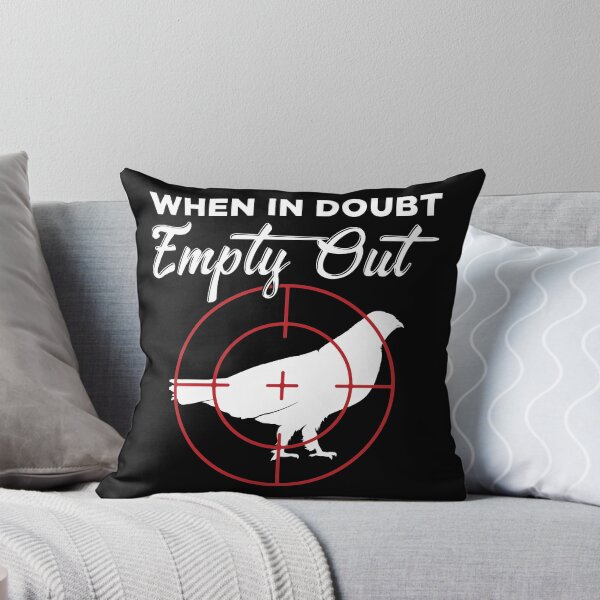 Item preview, When In Doubt Empty Out Grouse Hunter design designed and sold by jakehughes2015.