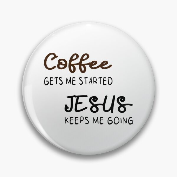 Item preview, Coffee Gets Me Started Jesus Keeps Me Going designed and sold by khalilelk.