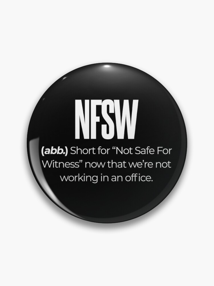 NFSW - Not Safe For Witness Pin for Sale by mezzaallegro