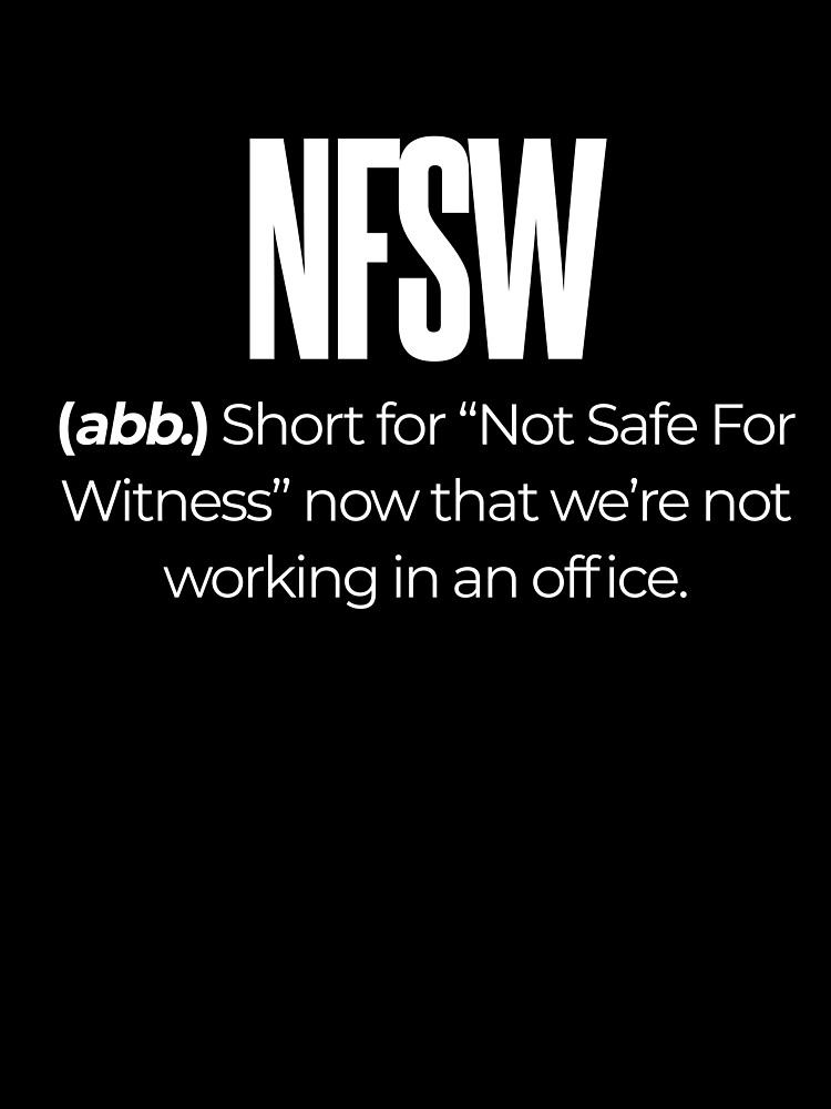 NFSW - Not Safe For Witness Graphic T-Shirt for Sale by mezzaallegro