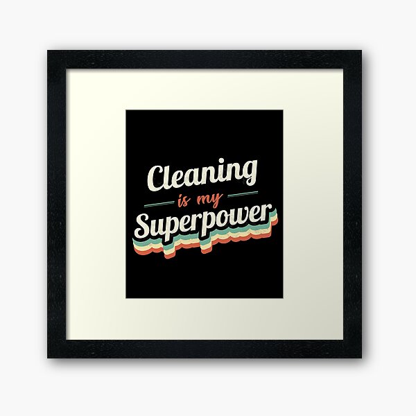 Item preview, Cleaning is my Superpower  designed and sold by Custom365.