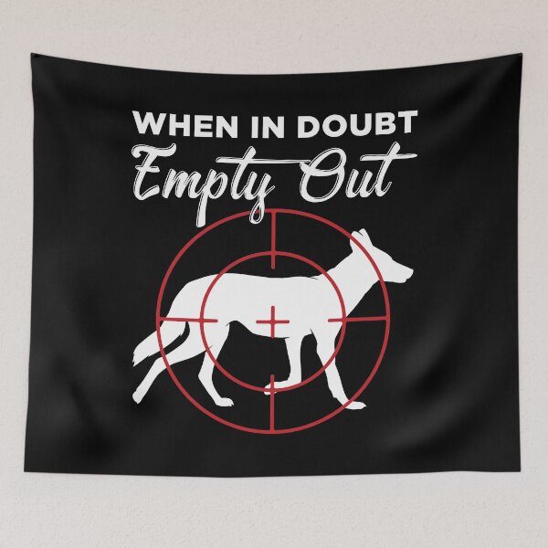 Item preview, When In Doubt Empty Out Coyote Hunter product designed and sold by jakehughes2015.
