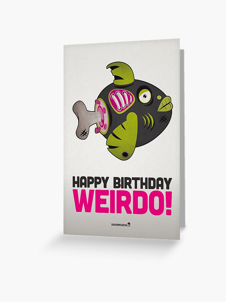 Carte De Vœux Zombie Fish Carte D Anniversaire Joyeux Anniversaire Weirdo Par Davidwildish Redbubble