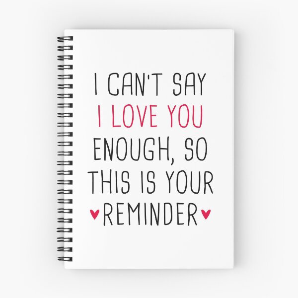 Item preview, I Can't Say I Love You Enough So This Is Your Reminder designed and sold by T-shirt For You.