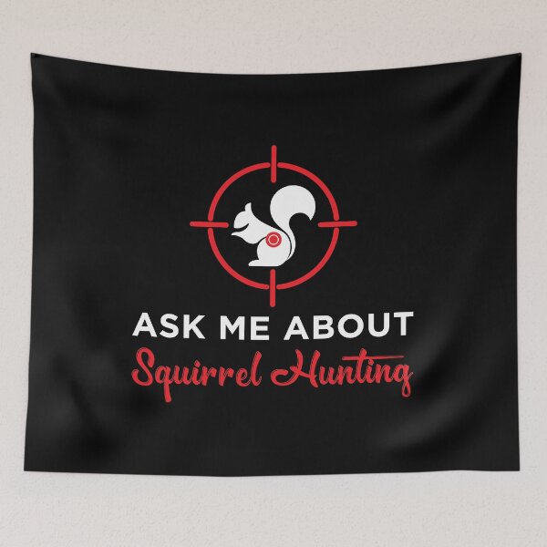 Item preview, Ask Me About Squirrel Hunting Hunter Gift product designed and sold by jakehughes2015.