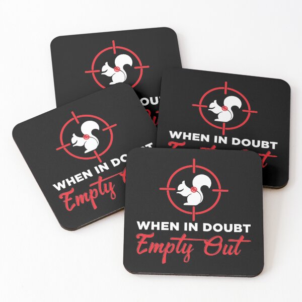 Item preview, When In Doubt Empty Out Squirrel Hunter print designed and sold by jakehughes2015.