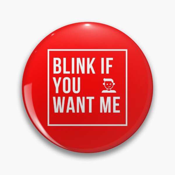 Item preview, Blink if you want me designed and sold by PartTimeLogic.
