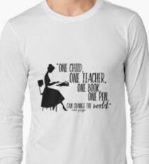 Teacher Quote - Malala Yousafzai Long Sleeve T-Shirt