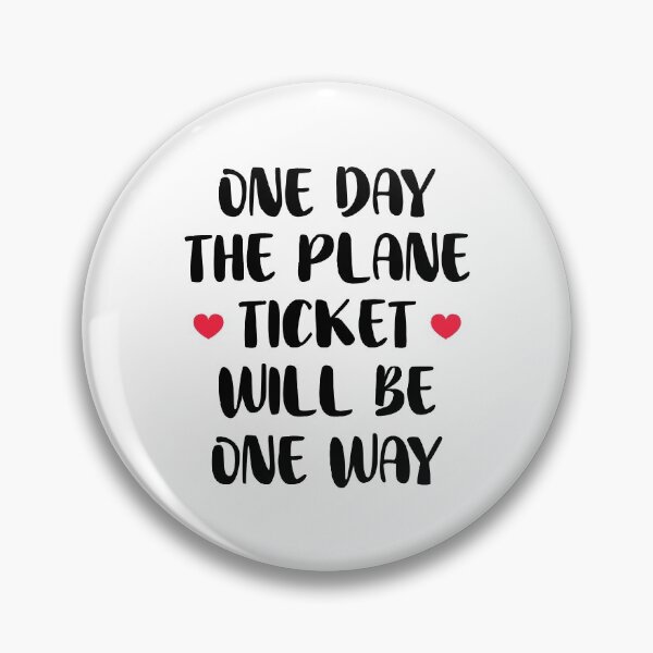 Artikelvorschau, Eines Tages wird das Flugticket One Way sein entworfen und verkauft von T-shirt For You.
