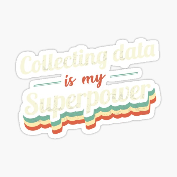 Item preview, Collecting Data is my Superpower  designed and sold by Custom365.