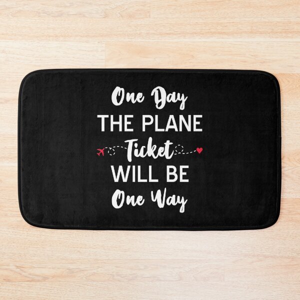 Item preview, One Day The Plane Ticket Will Be One Way designed and sold by T-shirt For You.