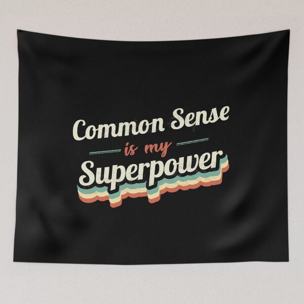 Item preview, Common Sense is my Superpower  designed and sold by Custom365.