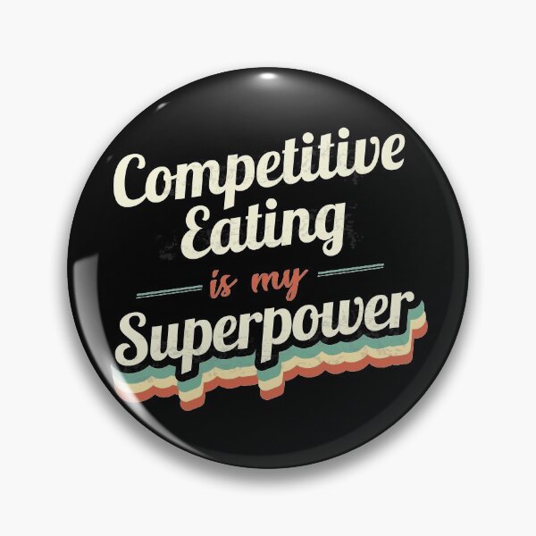 Item preview, Competitive Eating is my Superpower  designed and sold by Custom365.