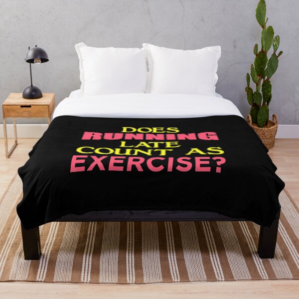 Artikelvorschau, Does Running Late Count As Exercise? yp entworfen und verkauft von gxp-design.