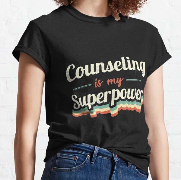 Counseling is my Superpower  Classic T-Shirt