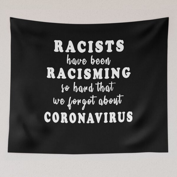 Item preview, Racism so hard we forgot coronavirus designed and sold by GoodyLeo.