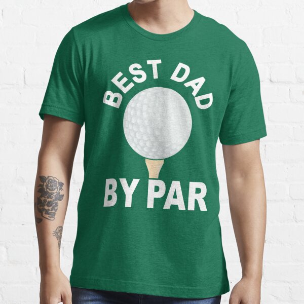 Best Dad By Par Funny Golf Shirt Father's Day Gift Daddy