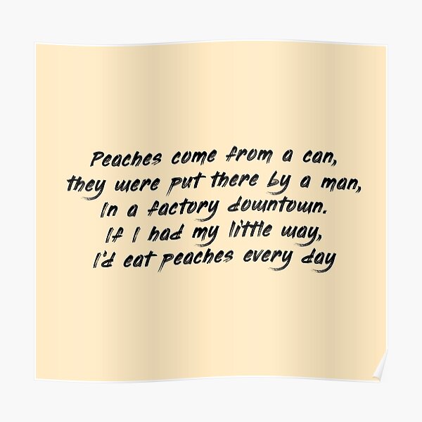 "peaches lyrics" Poster by fkndka Redbubble