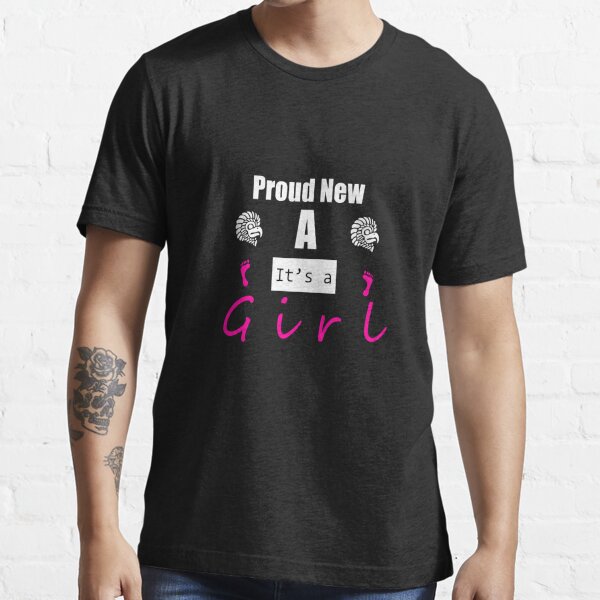 Proud Dad It's A Girl Gift T-shirt for Father New Dad 