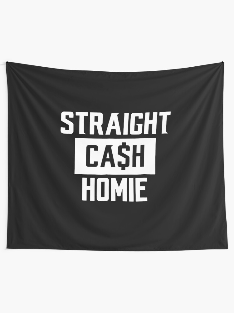 "straight cash homie" Tapestry by Mo2store Redbubble