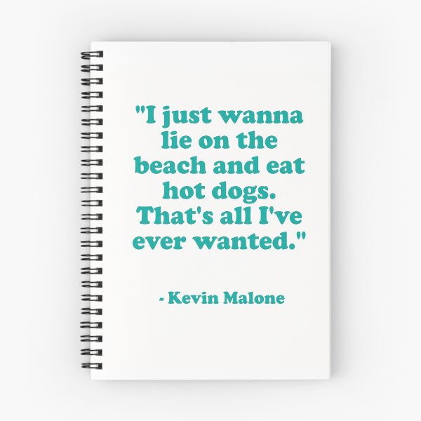 Item preview, The Office: Kevin Malone Quote "I just wanna lie on the beach and eat hotdogs"  designed and sold by Lord Rupert Everton.