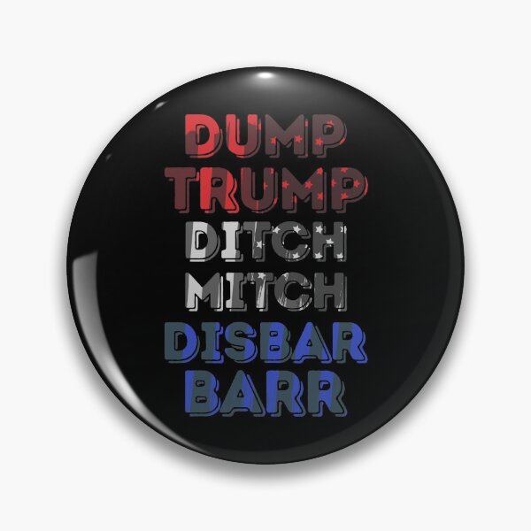 Item preview, Dump Trump Ditch Mitch Disbar Barr  designed and sold by BeYourOwnHero.