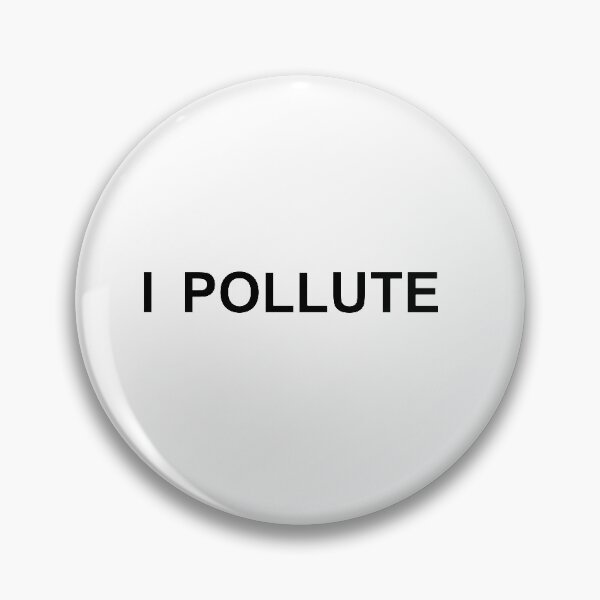 Item preview, I POLLUTE designed and sold by systemsfail.