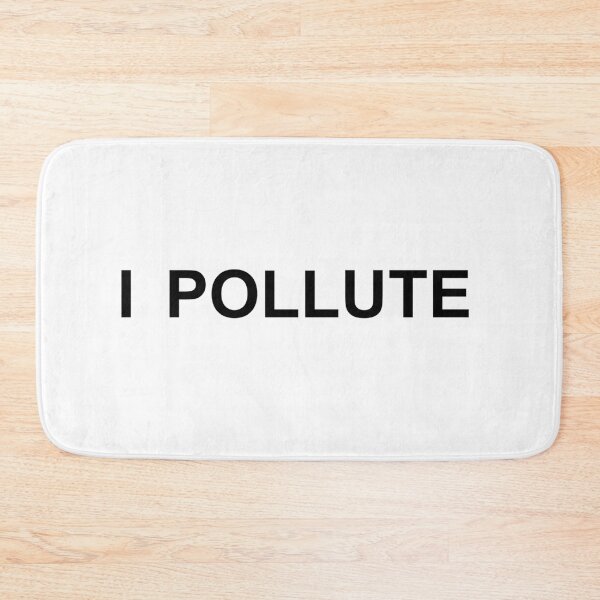 Item preview, I POLLUTE designed and sold by systemsfail.